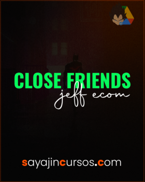 Close Friends Jeff Ecom 2024 - Jeff Ecom